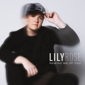 Remind Me of You - Lily Rose