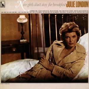 Nice Girls Don’t Stay for Breakfast - Julie London