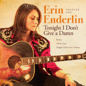 Tonight I Don’t Give a Damn - Erin Enderlin