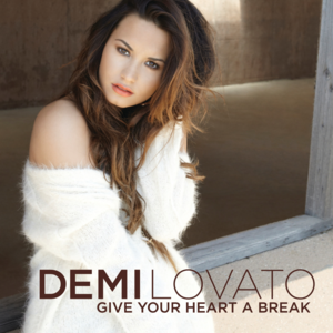 Give Your Heart a Break (The Alias Club Mix) - Demi Lovato