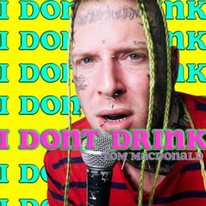 I Don’t Drink - Tom MacDonald