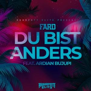 Du bist anders - Fard (Ft. Ardian Bujupi)