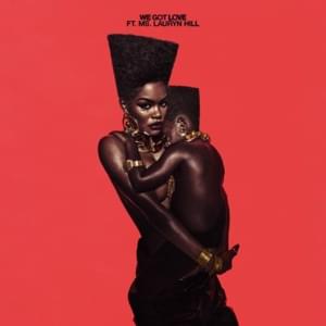 We Got Love - Teyana Taylor (Ft. Lauryn Hill)