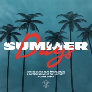 Summer Days (Botnek Remix) - Martin Garrix (Ft. Macklemore & Patrick Stump)