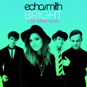 Bright (Lost Kings Remix) - Echosmith