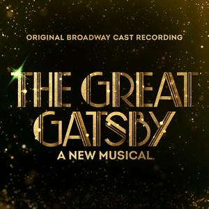 New Money (Reprise) - Original Broadway Cast of The Great Gatsby - A New Musical