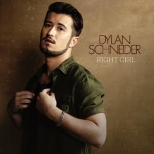 Right Girl - Dylan Schneider