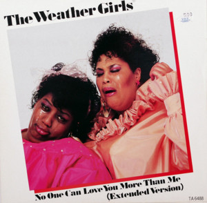 No One Can Love You More Than Me - The Weather Girls