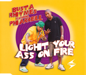 Light Your Ass on Fire - Busta Rhymes (Ft. Pharrell Williams)