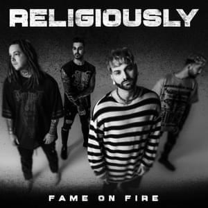 Religiously - Fame on Fire