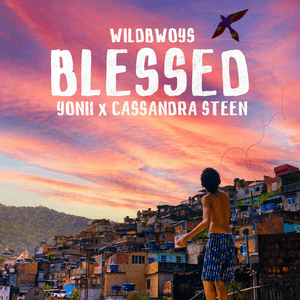 Blessed - WILDBWOYS, YONII & Cassandra Steen