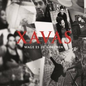 Wage es zu glauben - Xavas