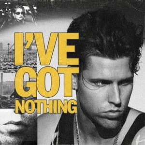 I’ve Got Nothing - PLAZA