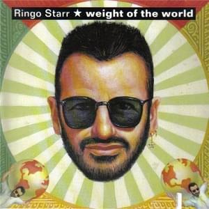 Weight of the World - Ringo Starr