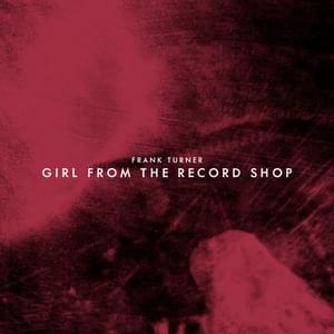 Girl From The Record Shop - Frank Turner