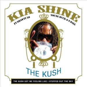 The Kush - Kia Shine (Ft. 8Ball & Young Buck)