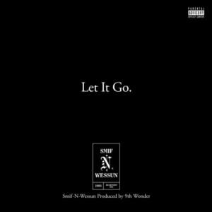 Let It Go - Smif-N-Wessun