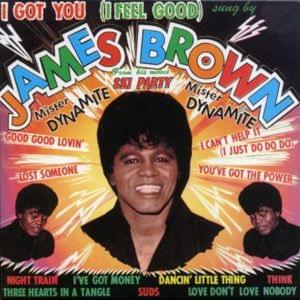 I Got You (I Feel Good) - James Brown & The Famous Flames