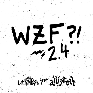 WZF?! 2.4 - Das Lumpenpack & Alligatoah