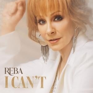 I Can’t - Reba McEntire