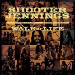 Walk of Life - Shooter Jennings