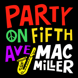 Party on Fifth Ave. - Mac Miller