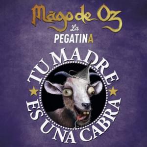 Tu Madre es una Cabra - Mägo de Oz & La Pegatina