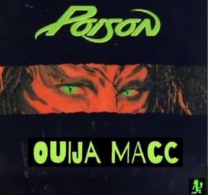 Poison - Ouija Macc