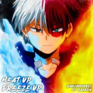 Heat Up Freeze Up - GameboyJones (Ft. Hakujin)