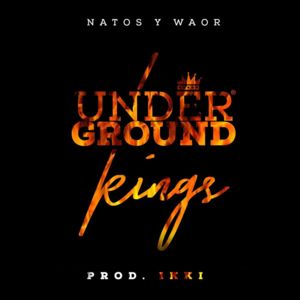 Underground Kings - Natos y Waor