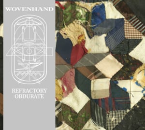 The Refractory - Wovenhand