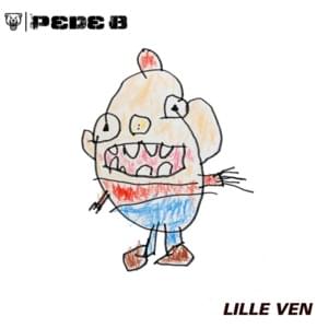 Lille Ven - Pede B (Ft. DEAN (DNK))