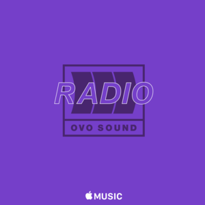 OVO Sound Radio Episode 11 Tracklist - Drake