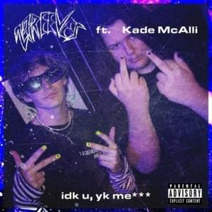 ​idk u, yk me! - 27REEVES (Ft. Kade McAlli)