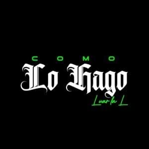 Como Lo Hago - Luar La L