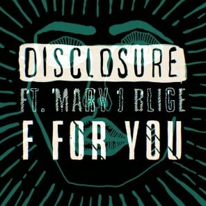 F For You (Remix) - Disclosure (Ft. Mary J. Blige)