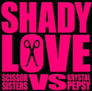 Shady Love - Scissor Sisters