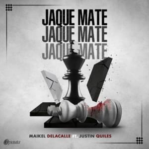 Jaque Mate - Maikel Delacalle (Ft. Justin Quiles)