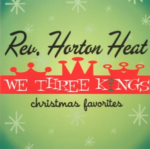 Santa Looked A Lot Like Daddy - Reverend Horton Heat