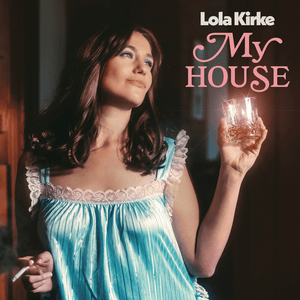 My House - Lola Kirke