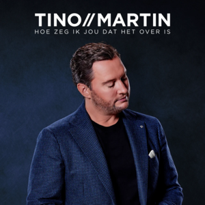 Hoe Zeg Ik Jou Dat Het Over Is - Tino Martin