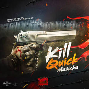 Kill Quick - Masicka