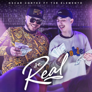 Se Real - Oscar Cortez (Ft. T3r Elemento)