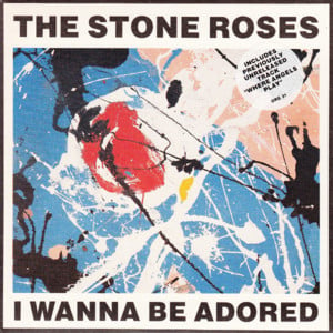 I Wanna Be Adored - The Stone Roses