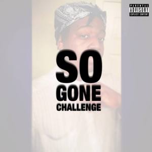 So Gone Challenge - KeneddyTheDon