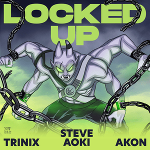 Locked Up - Steve Aoki & Trinix (Ft. Akon)