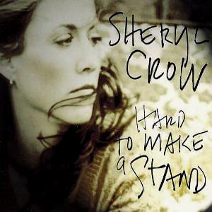 Hard to Make a Stand - Sheryl Crow