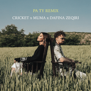 Pa ty (Remix) - Cricket (Ft. Dafina Zeqiri & MUMA)