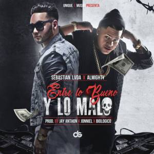 Entre Lo Bueno Y Lo Malo - Sebastian LVDA (Ft. Almighty)