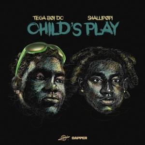 Child’s Play - Tega boi dc (Ft. Shallipopi)